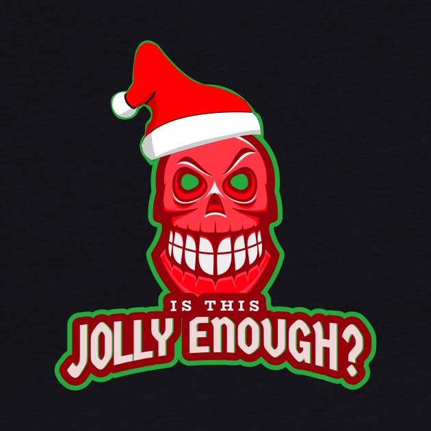 Is This Jolly Enough? Funny Skull Christmas by Dogefellas